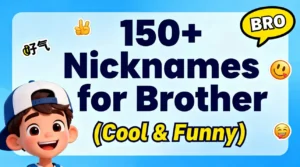 150+ Nicknames for Brother (Cool & Funny)