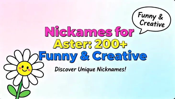 Nicknames for Aster: 200+ Funny & Creative