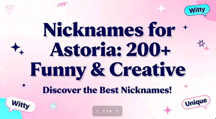 Nicknames for Astoria: 200+ Funny & Creative