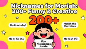 Nicknames for Moriah: 200+ Funny & Creative