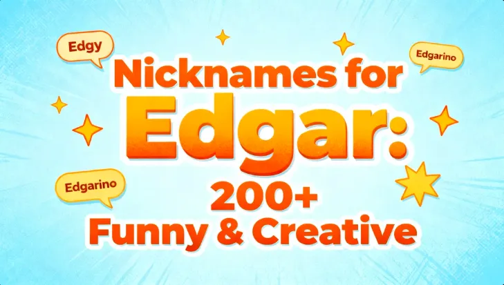 Nicknames for Edgar: 200+ Funny & Creative