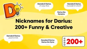 Nicknames for Darius : 200+ Funny & Creative