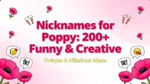 Nicknames for Poppy : 200+ Funny & Creative