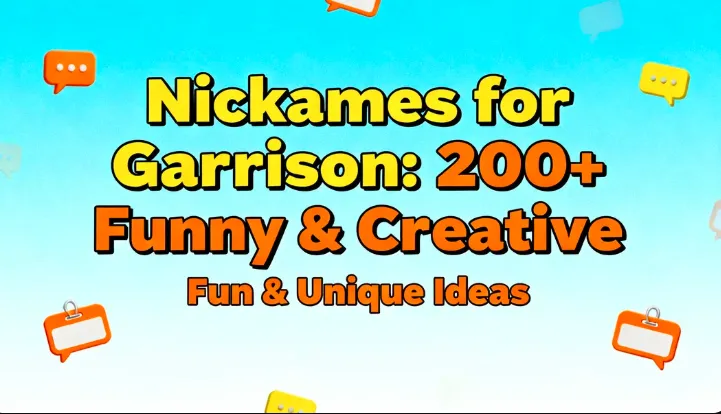 Nicknames for Garrison : 200+ Funny & Creative