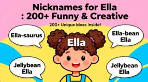 Nicknames for Ella : 200+ Funny & Creative