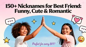 150+ Funny Nicknames for Best Friend: Cute & Romantic