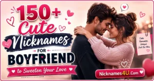 150+ Cute Nicknames for Boyfriend to Sweeten Your Love