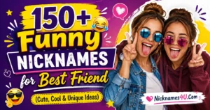 150+ Funny Nicknames for Best Friend (Cute, Cool & Unique Ideas)