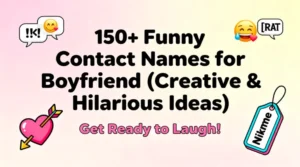 150+ Funny Contact Names for Boyfriend (Creative & Hilarious Ideas)