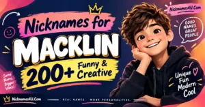 Nicknames for Macklin 200+ Funny & Creative