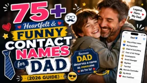 👔 75+ Heartfelt & Funny Contact Names for Dad (2026 Guide)