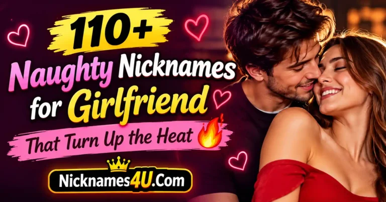 110+ Naughty Nicknames for Girlfriend That Turn Up the Heat