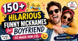 150+ Hilarious Funny Nicknames for Boyfriend to Make Him LOL