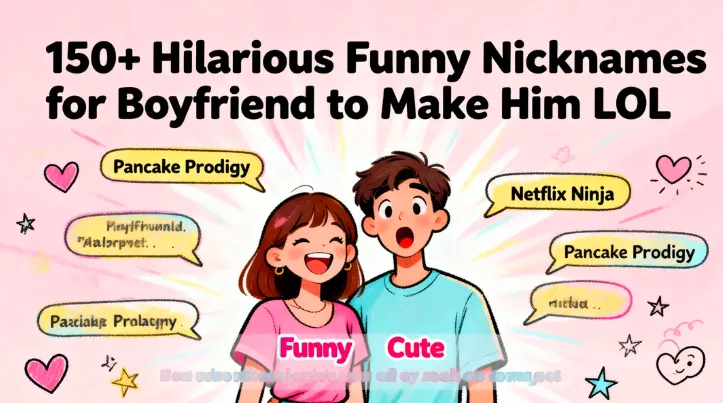 150+ Hilarious Funny Nicknames for Boyfriend to Make Him LOL