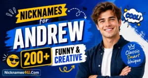 Nicknames for Andrew 200+ Funny & Creative