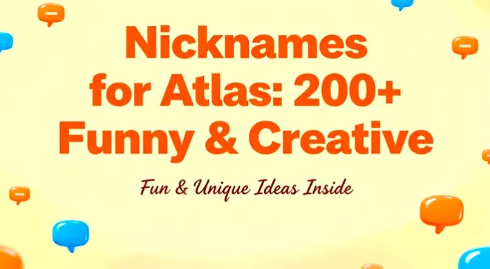Nicknames for Atlas 200+ Funny & Creative
