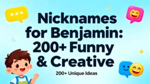 Nicknames for Benjamin: 200+ Funny & Creative