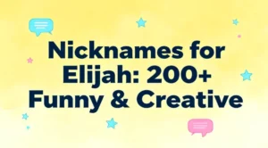 Nicknames for Elijah 200+ Funny & Creative