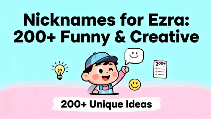 Nicknames for Ezra 200+ Funny & Creative