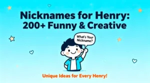 Nicknames for Henry 200+ Funny & Creative