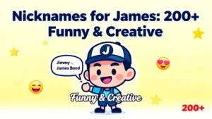 Nicknames for James 200+ Funny & Creative