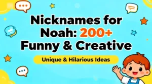 Nicknames for Noah 200+ Funny & Creative