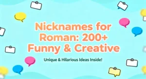 Nicknames for Roman 200+ Funny & Creative
