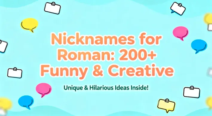 Nicknames for Roman 200+ Funny & Creative