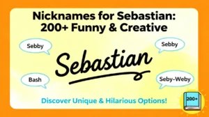 Nicknames for Sebastian 200+ Funny & Creative