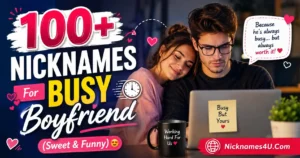 100+ Nicknames For Busy Boyfriend (Sweet & Funny)