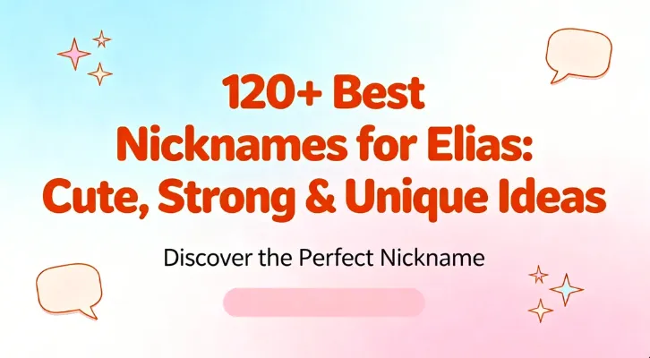120+ Best Nicknames for Elias Cute, Strong & Unique Ideas