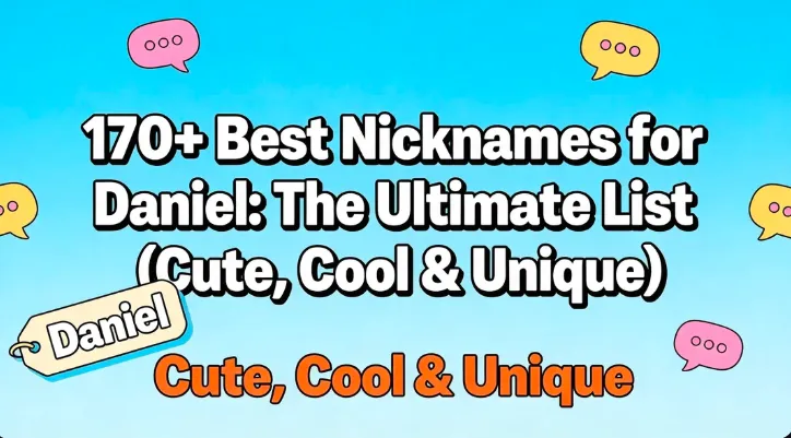 170+ Best Nicknames for Daniel The Ultimate List (Cute, Cool & Unique)