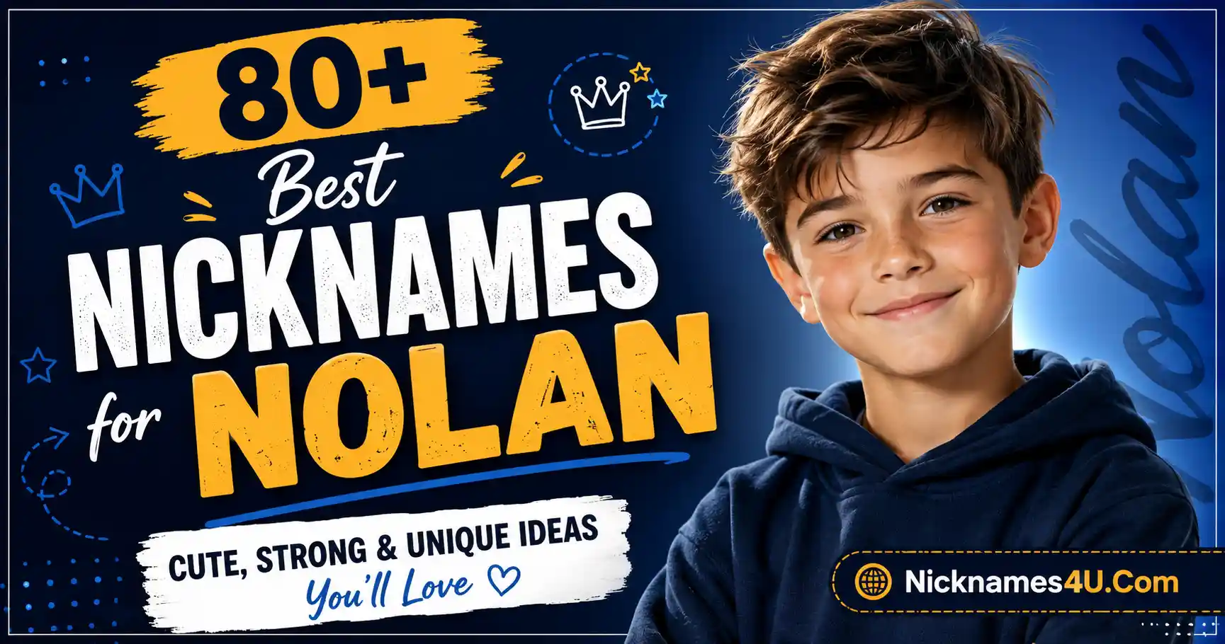 80+ Best Nicknames for Nolan Cute, Strong & Unique Ideas You’ll Love