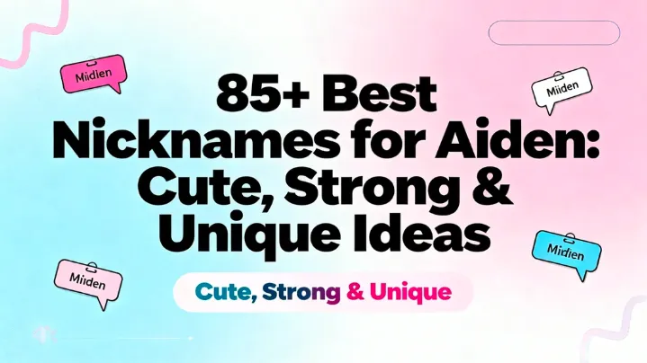 85+ Best Nicknames for Aiden Cute, Strong & Unique Ideas