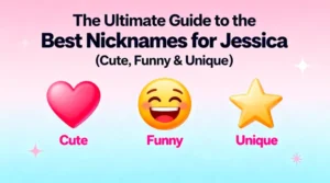The Ultimate Guide to the Best Nicknames for Jessica (Cute, Funny & Unique)