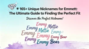💎 165+ Unique Nicknames for Emmett The Ultimate Guide to Finding the Perfect Fit