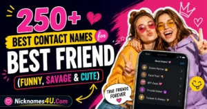 250+ Best Contact Names for Best Friend (Funny, Savage & Cute)