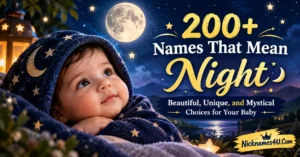 200+ Names That Mean Night Beautiful, Unique, and Mystical Choices for Your Baby